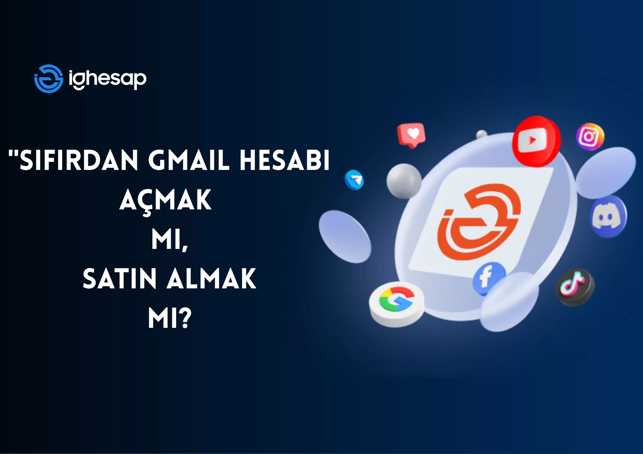 Sıfırdan Gmail Hesabı Açmak mı, Satın Almak mı? blog yazısı kapak görseli